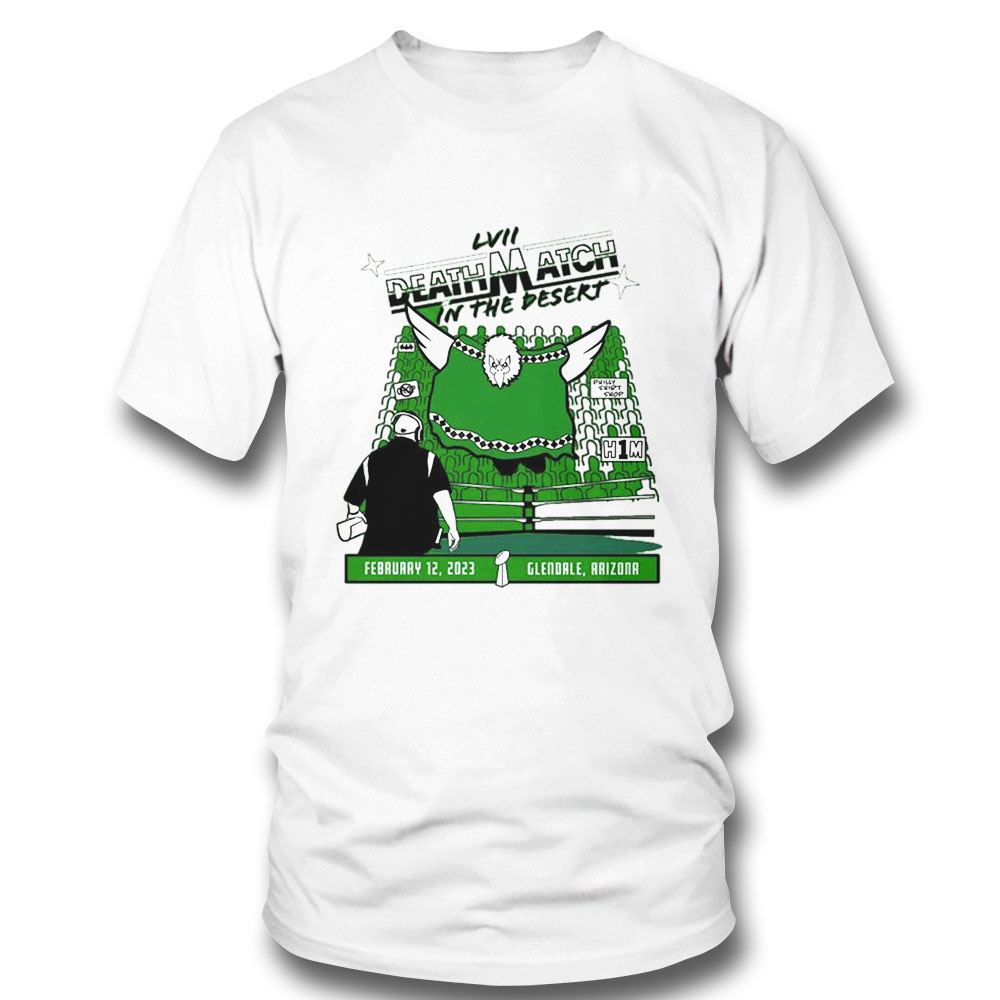Philadelphia Eagles Deathmatch In The Desert Super Bowl Lvii Shirt
