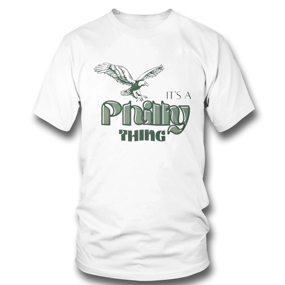 Philadelphia Eagles Its A Philly Thing Shirt Ladies Tee