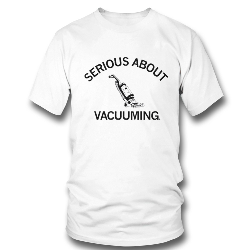 Serious About Vacuuming Shirt Longsleeve