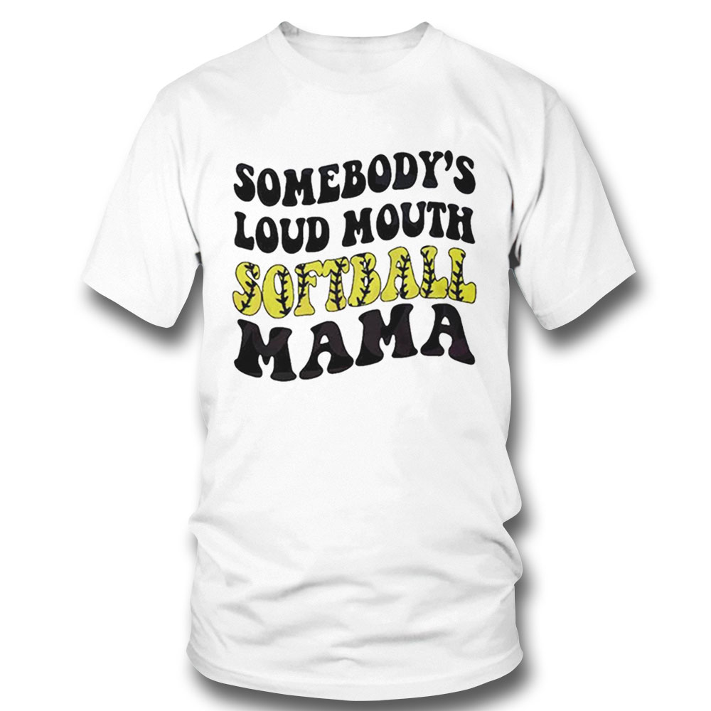 Somebodys Loud Mouth Softball Mama Shirt Ladies Tee