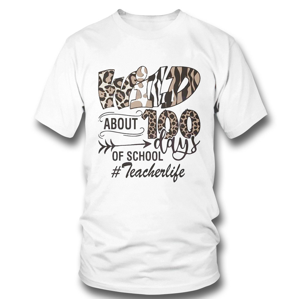 Wild About 100 Days Of School Teacherlife Shirt Ladies Tee