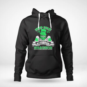 Keep Calm And Drink Like A Shannon Irish St Patricks Day Shirt, Hoodie