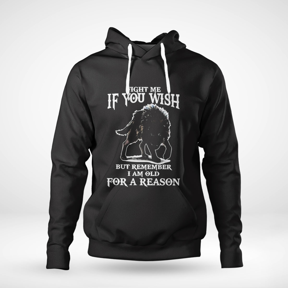 Fight Me If You Wish But Remember I Am Old For A Reason Shirt Fight Me If You Wish But Remember I Am Old For A Reason Shirt