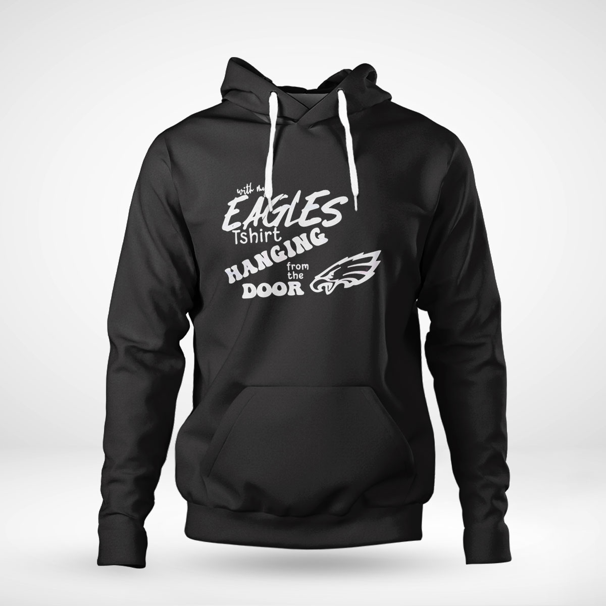 With My Eagles Hanging From The Door Shirt