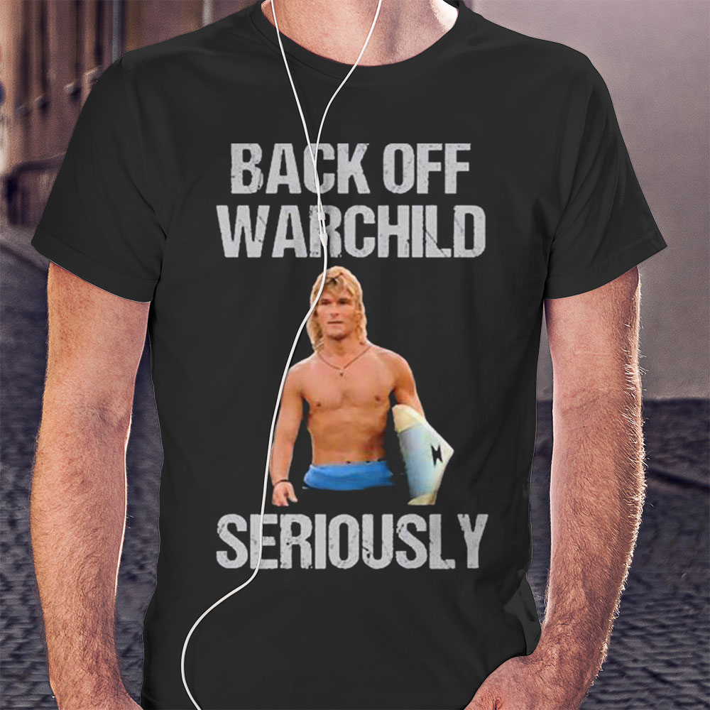 Back Off Warchild Seriously Point Break Shirt Ladies T-shirt