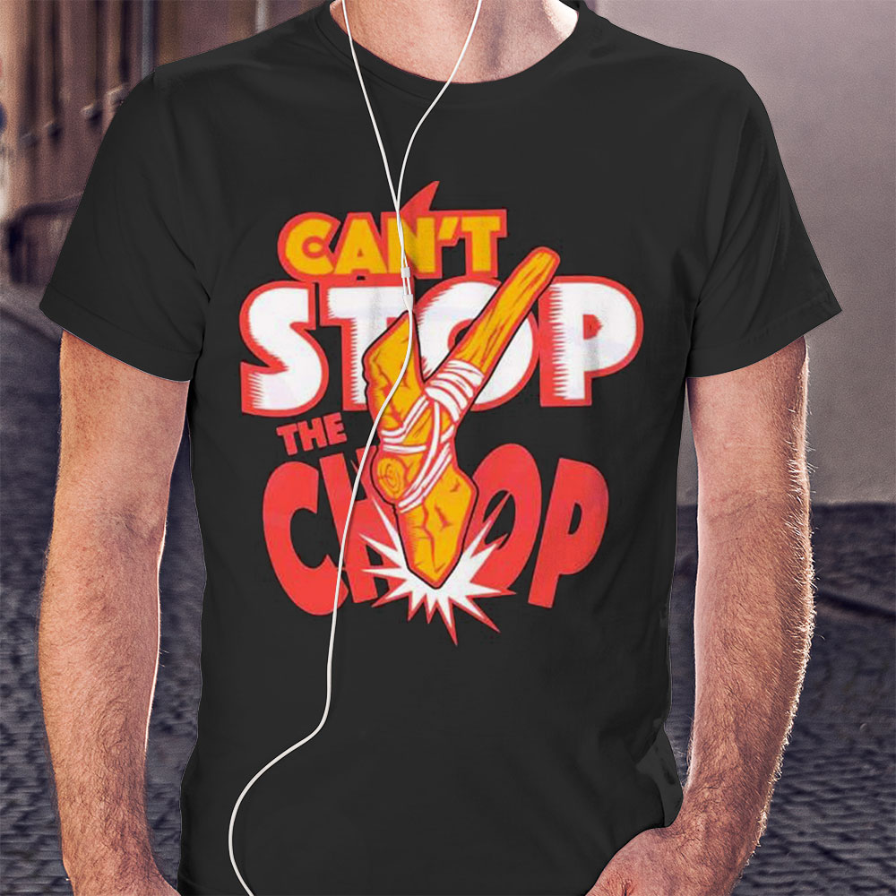 Kansas City Chiefs Cant Stop The Chop Shirt Longsleeve