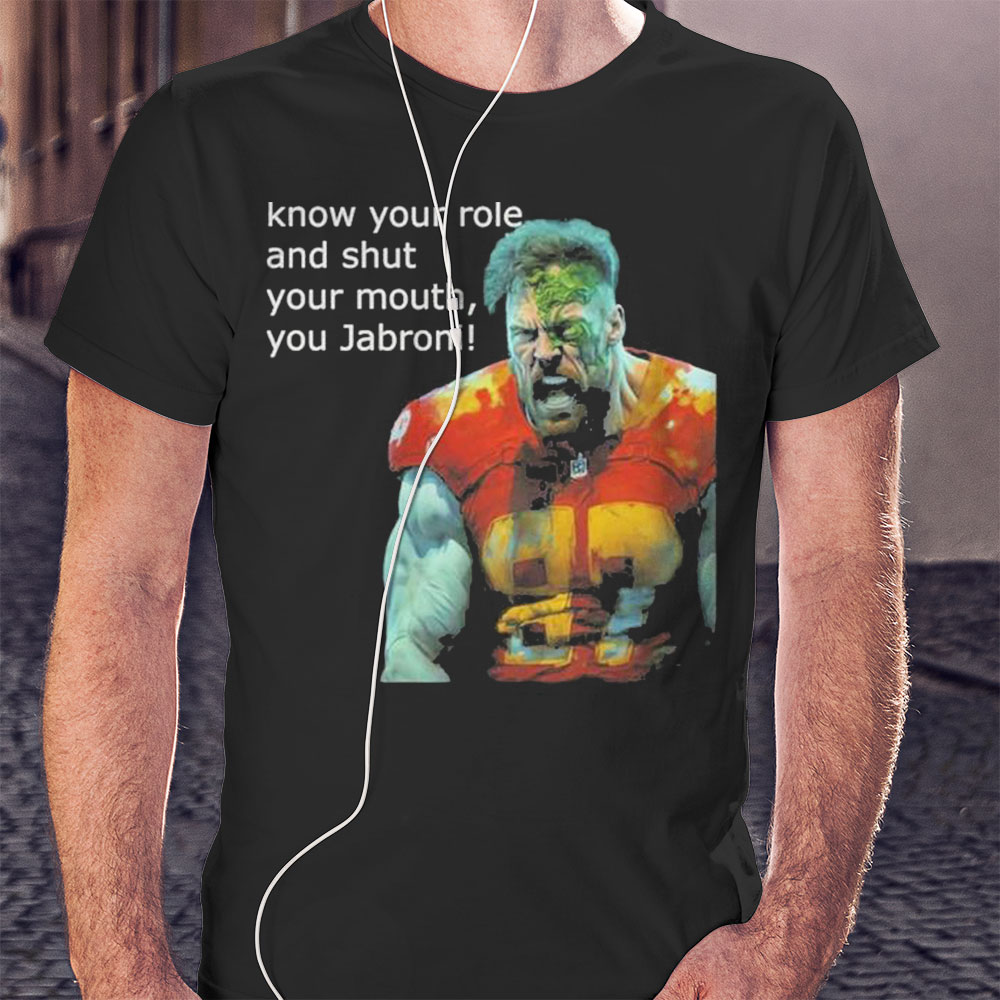 Kelce Jabroni Shirt Know Your Role And Shut Your Mouth Shirt Ladies T-shirt