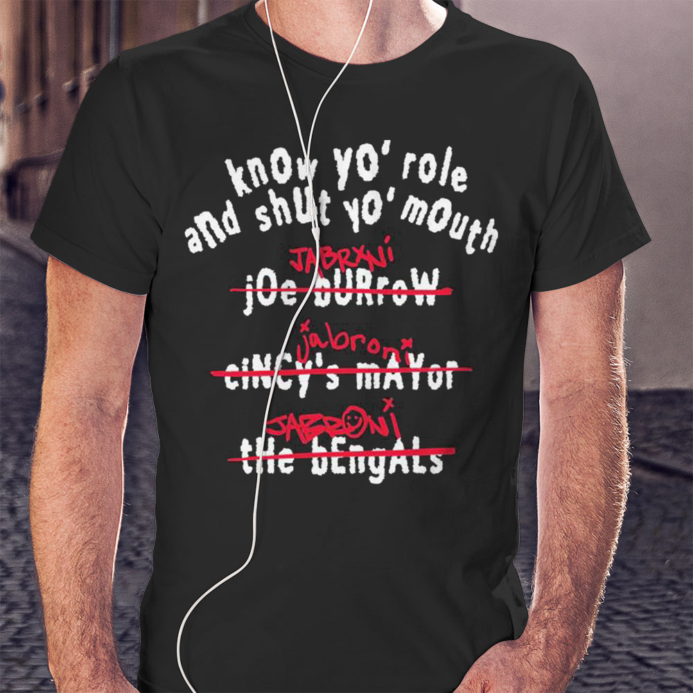 Know Yo Role And Shut Yo Mouth Travis Kelce Jabroni Jabroni Jabroni 2023 Shirt Ladies T-shirt
