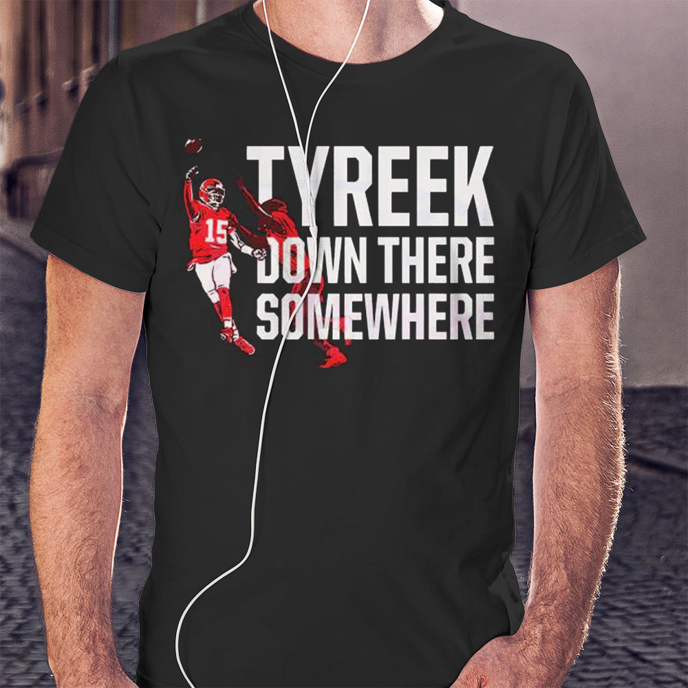 Patrick Mahomes Tyreek Down There Somewhere Shirt Longsleeve