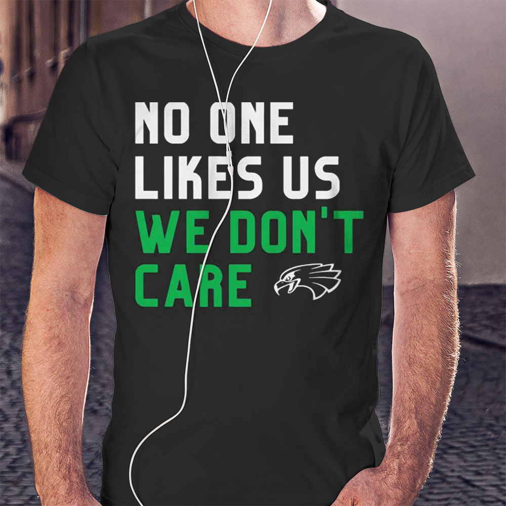 Philadelphia Eagles No One Likes Us We Dont Care Shirt Ladies T-shirt