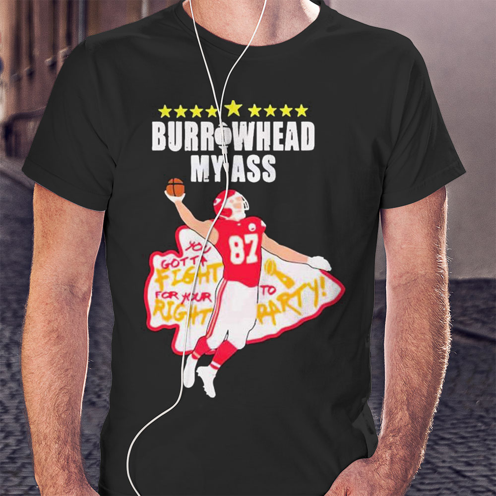 Travis Kelce Burrowhead My Ass Shirt Longsleeve