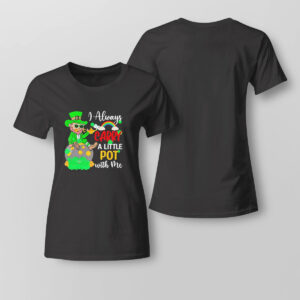 I Always Carry A Little Pot With Me Shirt, Hoodie