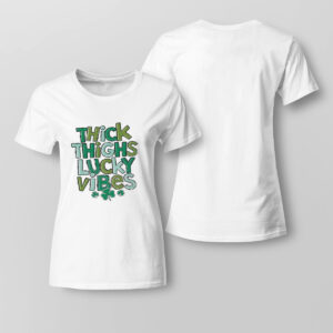 Thick Thighs Lucky Vibes St Patricks Day Shirt, Hoodie