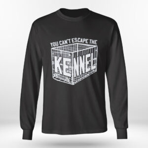 Longsleeve shirt You Cant Escape The Kennel T Shirt