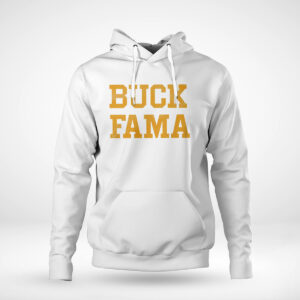 Pullover Hoodie Buck Fama Funny 2023 Shirt Hoodie