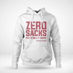 Pullover Hoodie Zero Sacks Put It On A Fucking Shirt Orlando Brown T Shirt