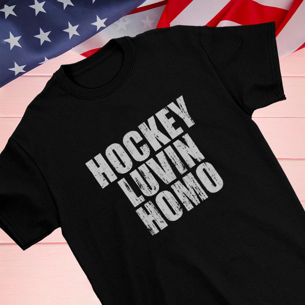 Hockey Luvin Homo Shirt Hoodie