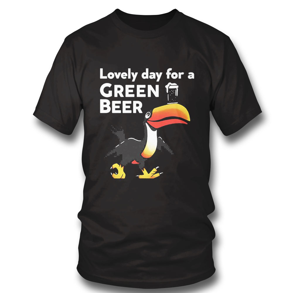 Lovely Day For A Green Beer St Patricks Day Shirt Lovely Day For A Green Beer St Patricks Day Shirt