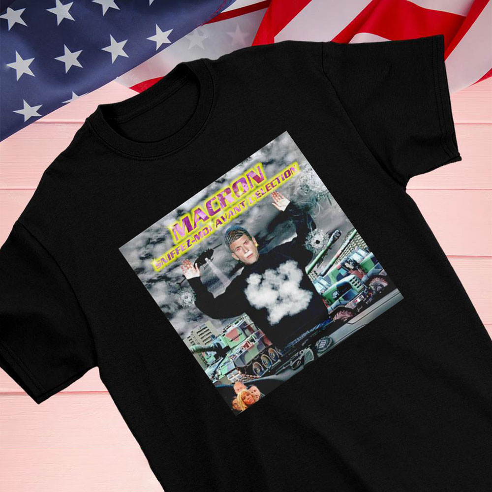 Macron Sniffez Moi Avant Lelection Shirt Hoodie Macron Sniffez Moi Avant Lelection Shirt Hoodie