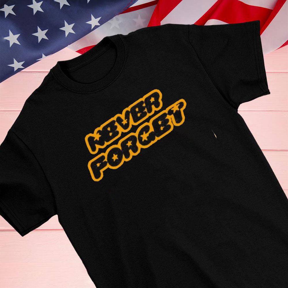 Never Forget 2023 Shirt Longsleeve Shirt Longsleeve T-shirt