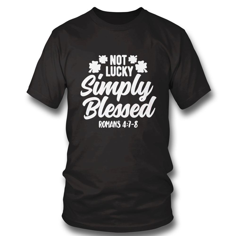 Not Lucky Simply Blessed Shirt
