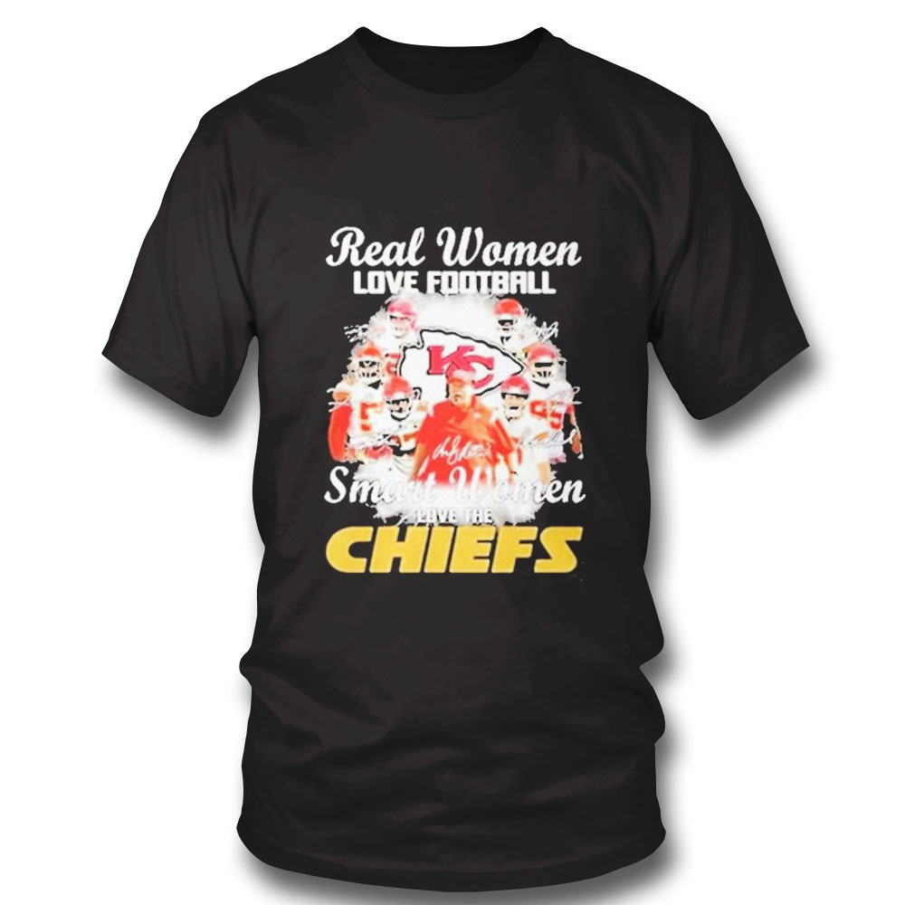 Real Women Love Football Smart Women Love The Chiefs Signatures Shirt
