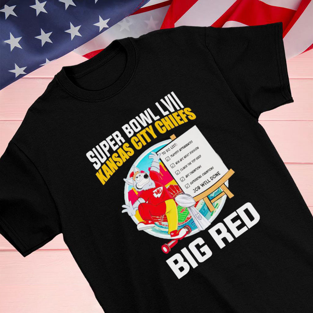 Super Bowl Lvii Kansas City Chiefs Big Red To Do List Shirt Hoodie