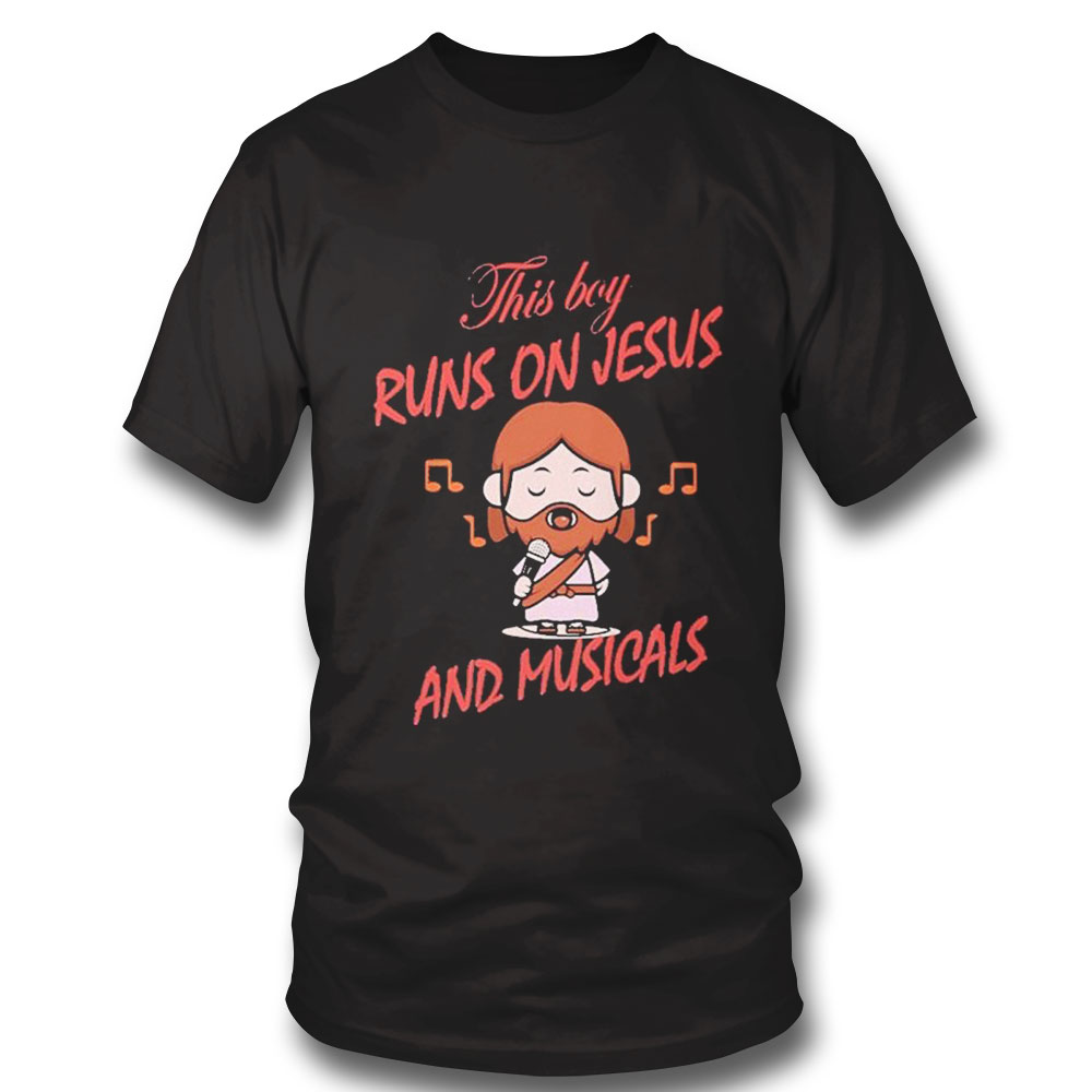 This Boy Runs On Jesus And Musicals Shirt Hoodie