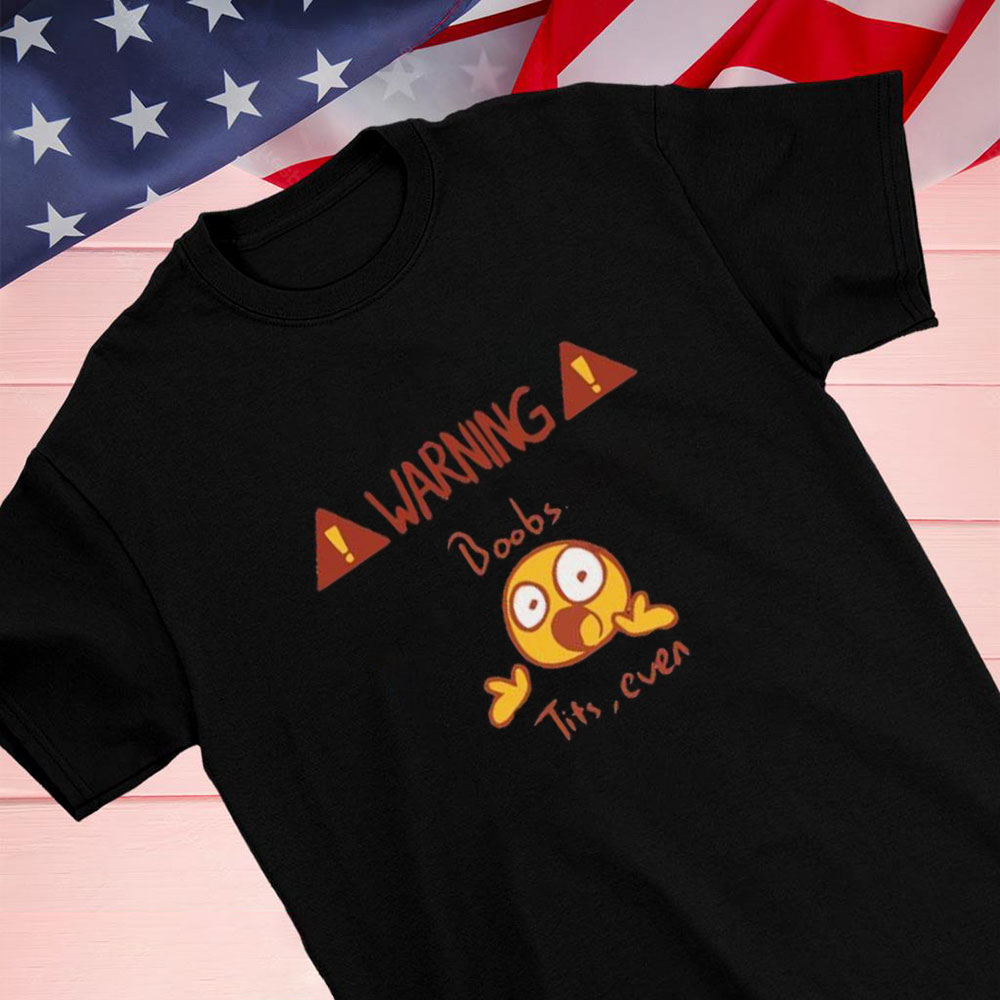 Warning Boobs Tits Even Shirt Hoodie