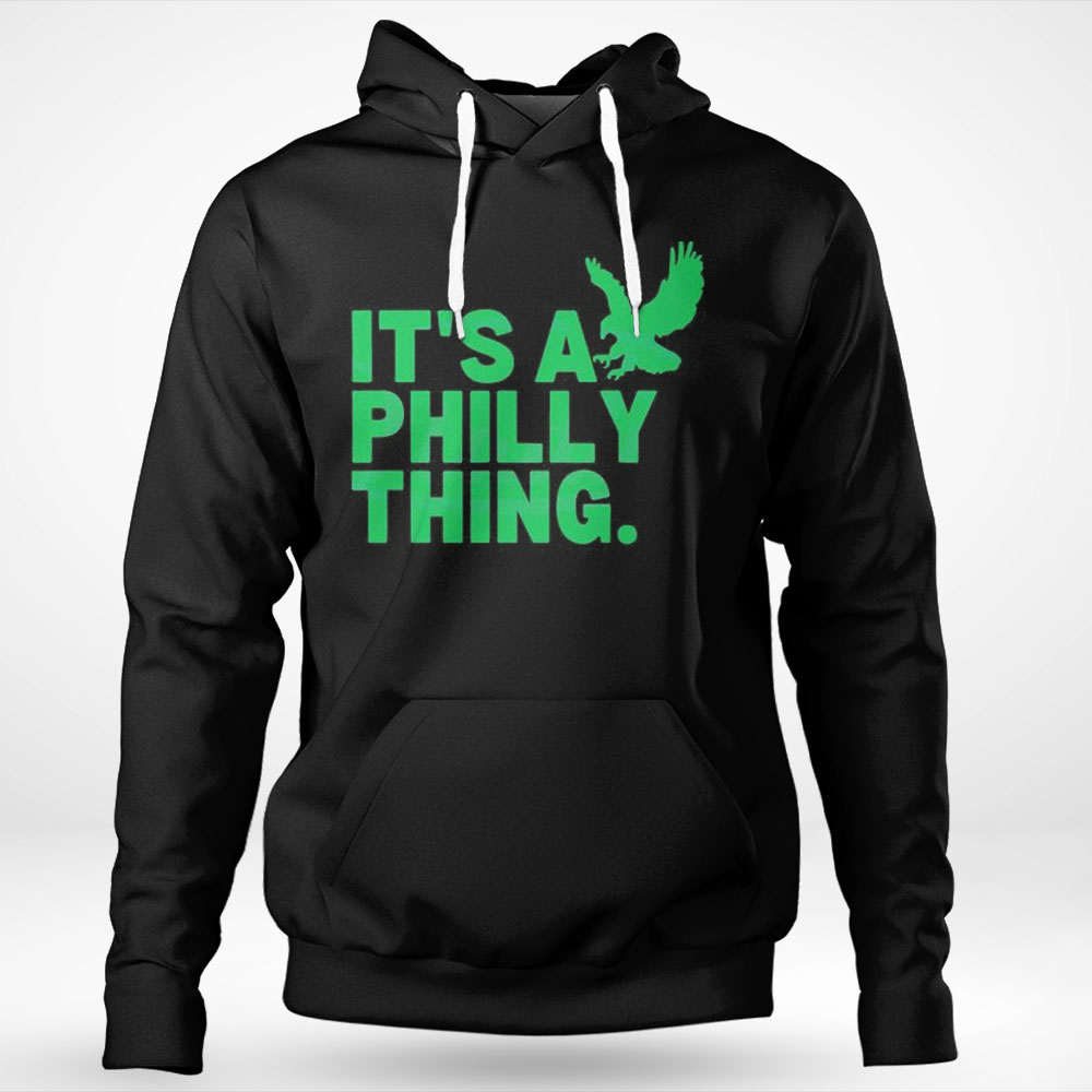 Its A Philly Thing Football Eagles Fans Shirt Longsleeve