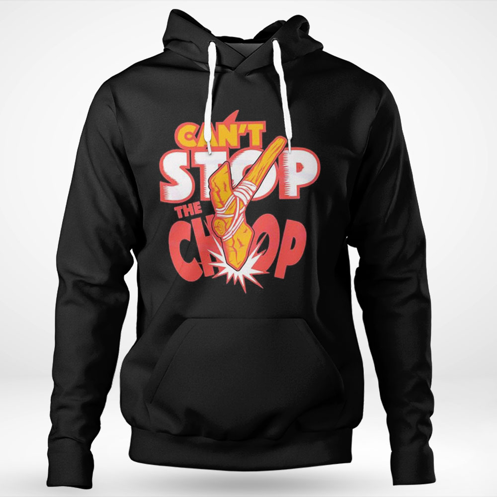 Kansas City Chiefs Cant Stop The Chop Shirt Longsleeve