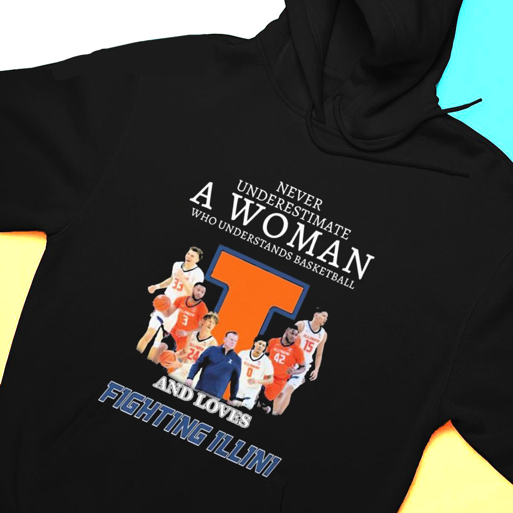 Never Underestimate A Woman Who Understands Basketball And Loves The Fighting Illini Mens Basketball Shirt