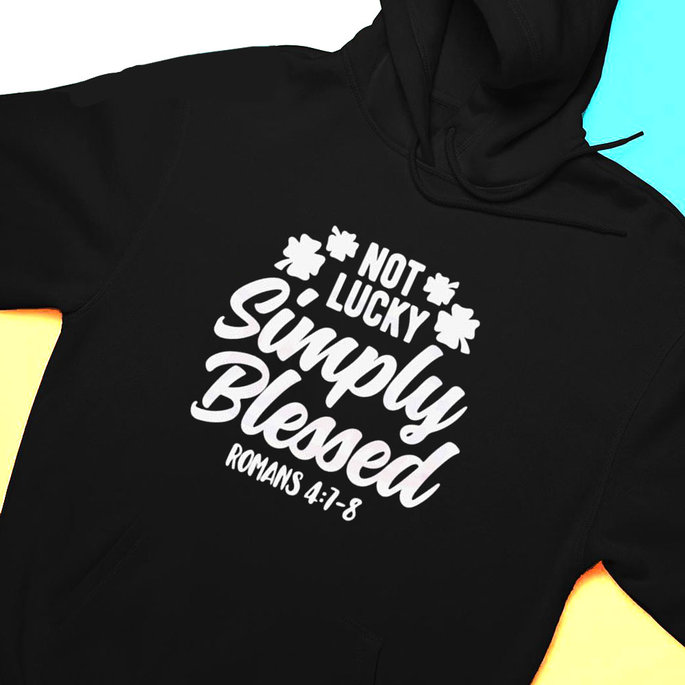 Not Lucky Simply Blessed Shirt