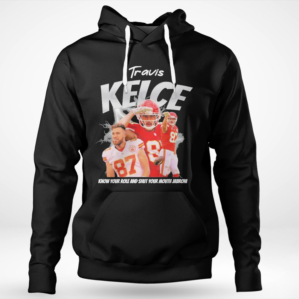 Official Travis Kelce Know Your Role And Shut Your Mouth Jabroni Shirt Ladies T-shirt
