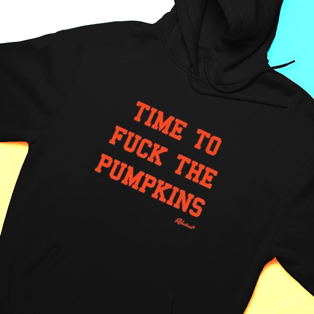 Time To Fuck The Pumpkins Shirt