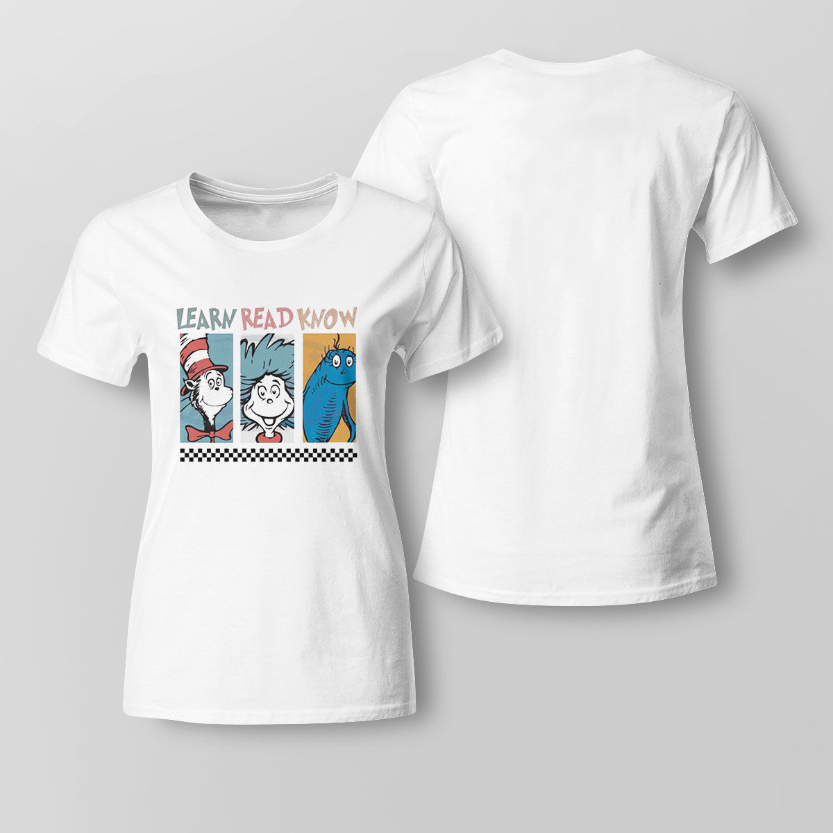 Learn Read Know Dr Seuss Day Shirt Ladies Tee