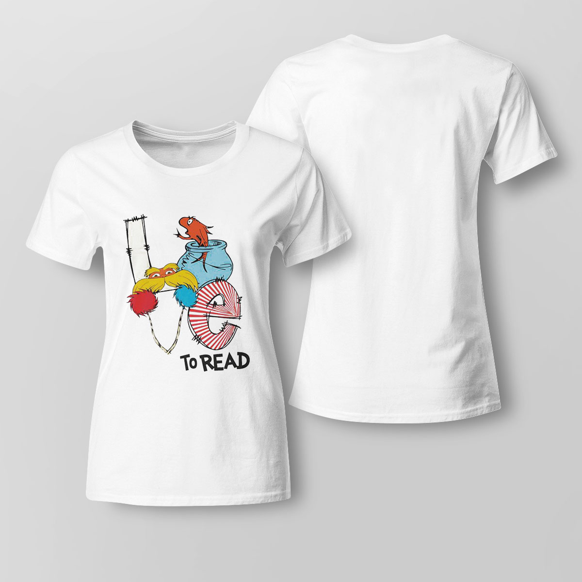 Love To Read Dr Seuss Day Shirt Ladies Tee
