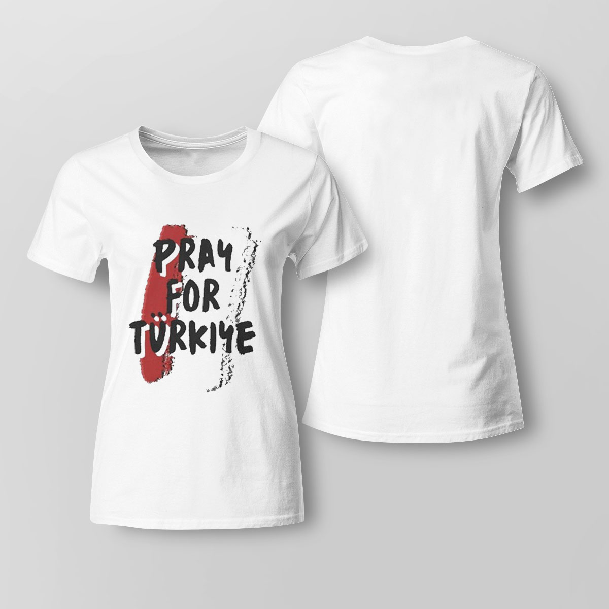 Official Pray For Turkey 2023 Shirt Ladies Tee