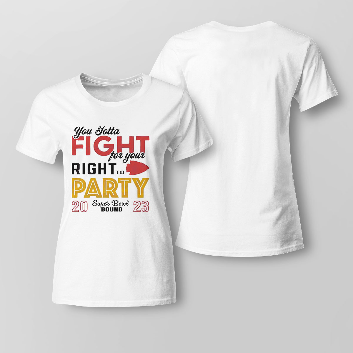You Gotta Fight For Your Right To Party Super Bowl 2023 Shirt Ladies Tee