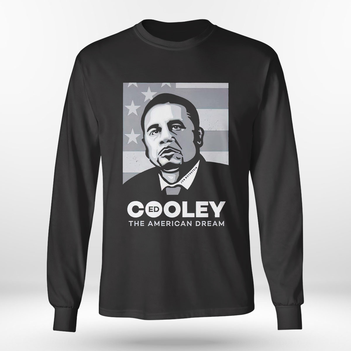 Ed Cooley The American Dream Shirt Longsleeve T-shirt Ed Cooley The American Dream Shirt Longsleeve T-shirt