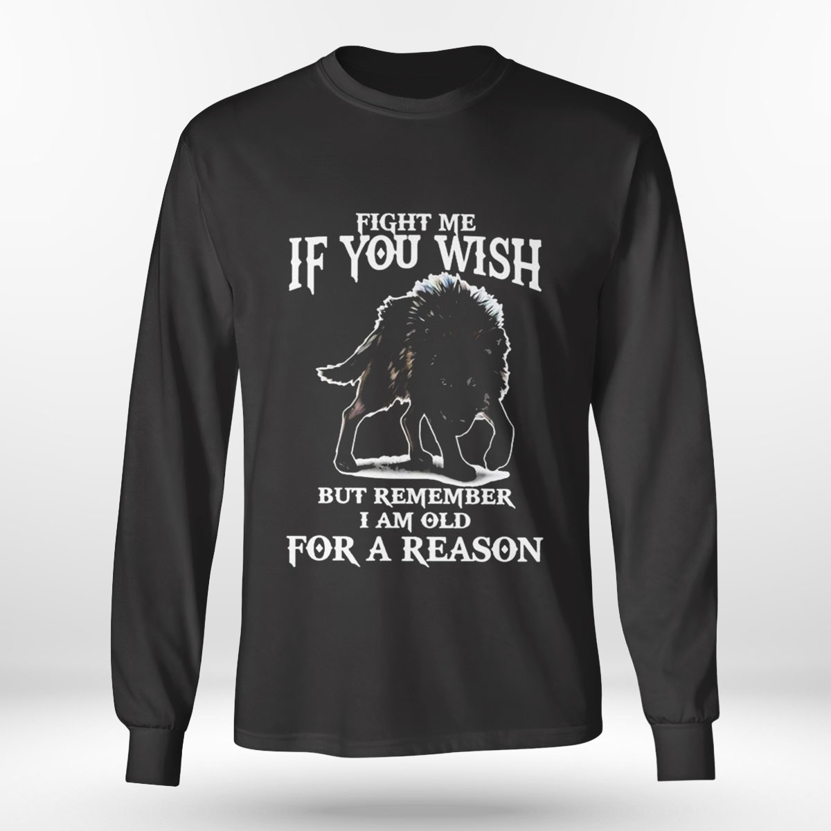 Fight Me If You Wish But Remember I Am Old For A Reason Shirt Fight Me If You Wish But Remember I Am Old For A Reason Shirt