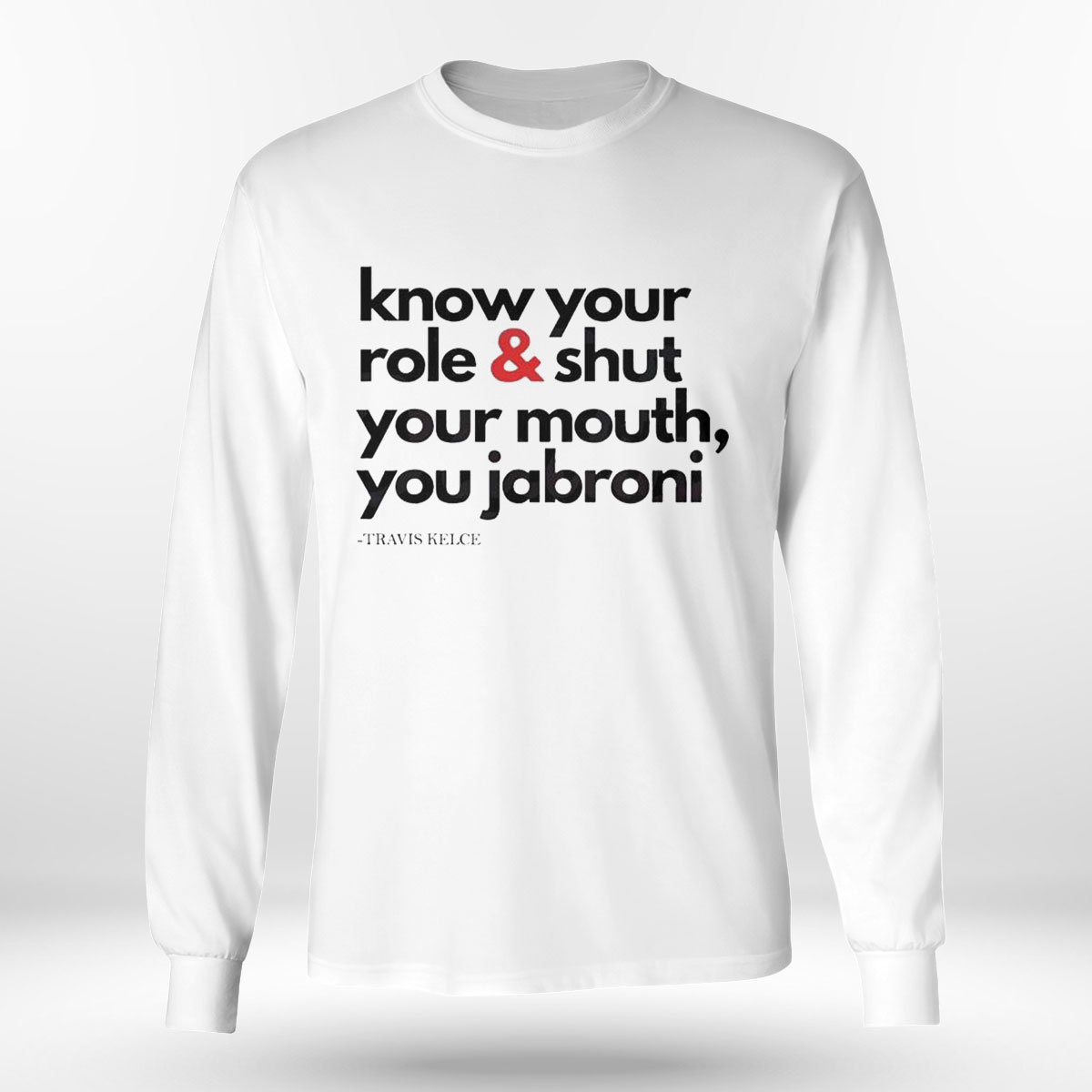 Funny Travis Kelce Know Your Role And Shut Your Mouth Shirt Ladies Tee Funny Travis Kelce Know Your Role And Shut Your Mouth Shirt Ladies Tee
