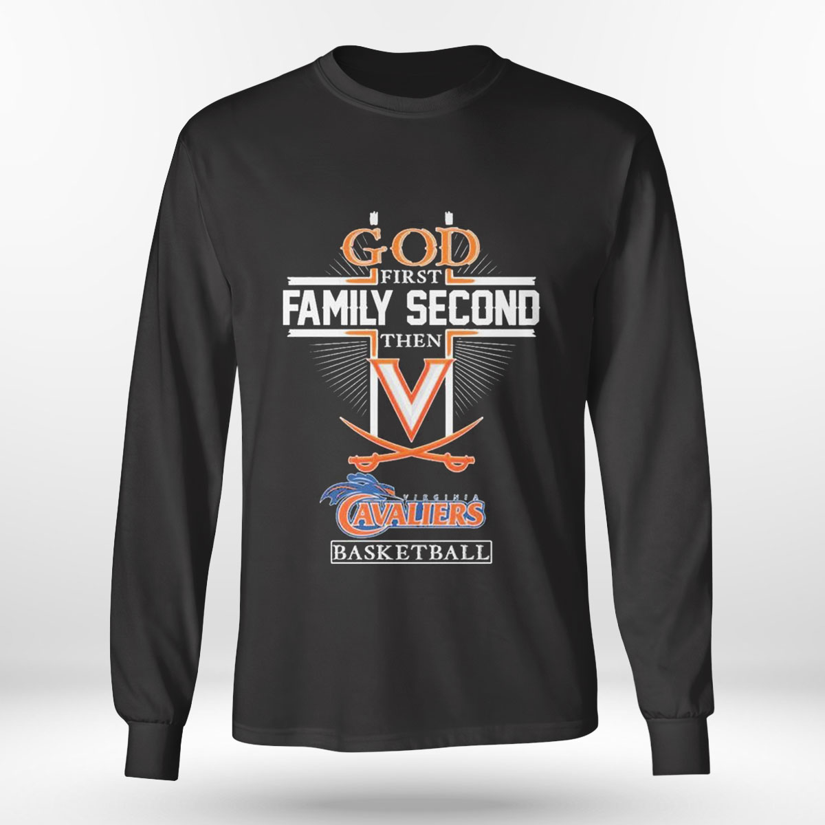 God Family Second First Then Virginia Cavaliers Basketball Shirt Longsleeve T-shirt God Family Second First Then Virginia Cavaliers Basketball Shirt Longsleeve T-shirt