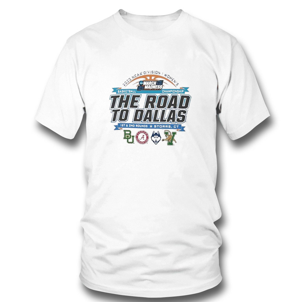 2023 Ncaa Division I Womens Basketball The Road To Dallas March Madness 1st 2nd Rounds Storrs Ct T-shirt