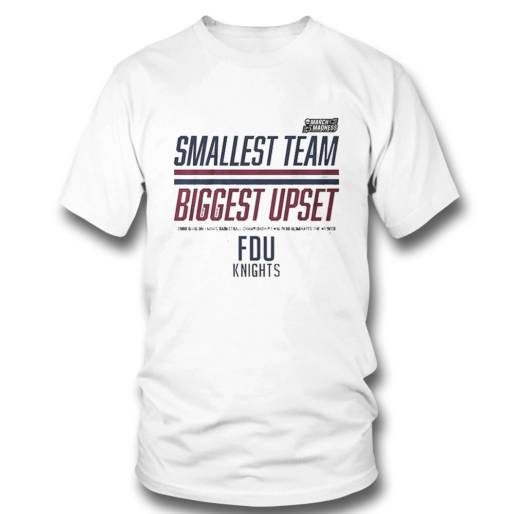 Fairleigh Dickinson Smallest Team Biggest Upset 2023 Ncaa March Madness T-shirt
