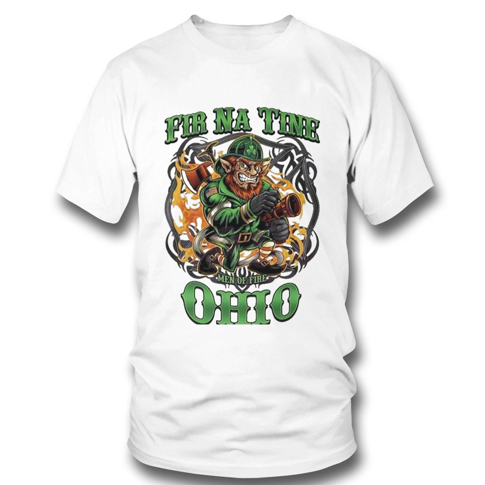 Ohio St Patricks Day Irish Fir Na Tine Firefighter Shirt Hoodie