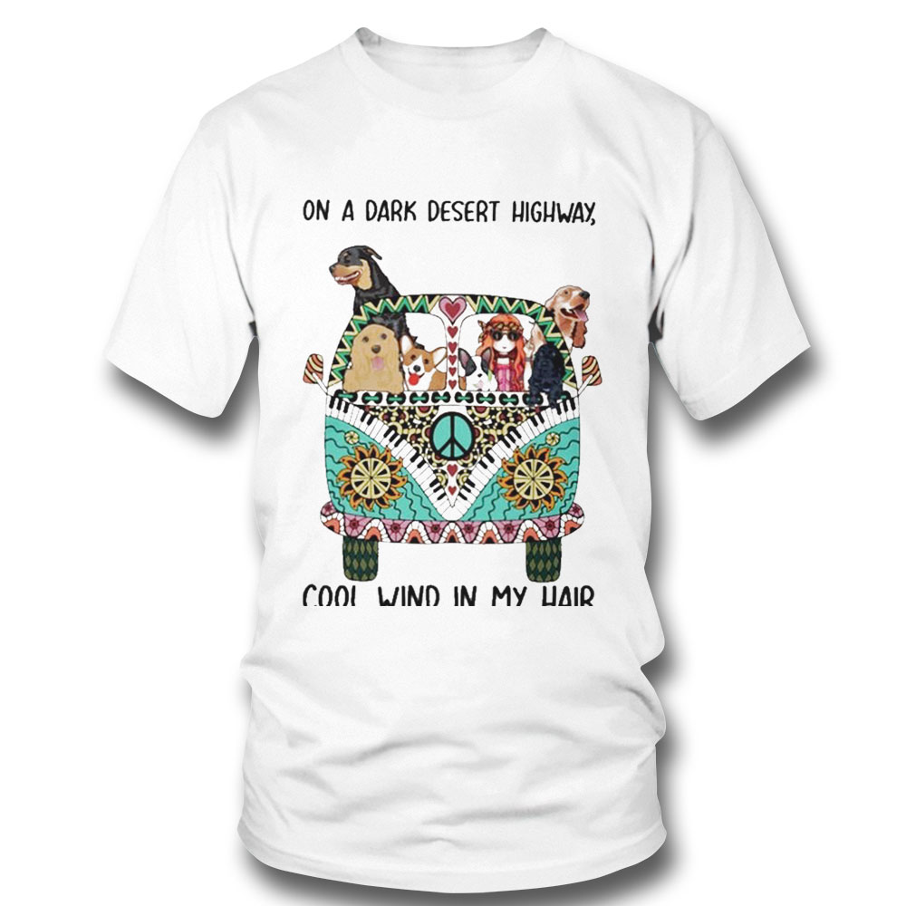 On A Dark Desert Highway Cool Wind In My Hair T Shirt