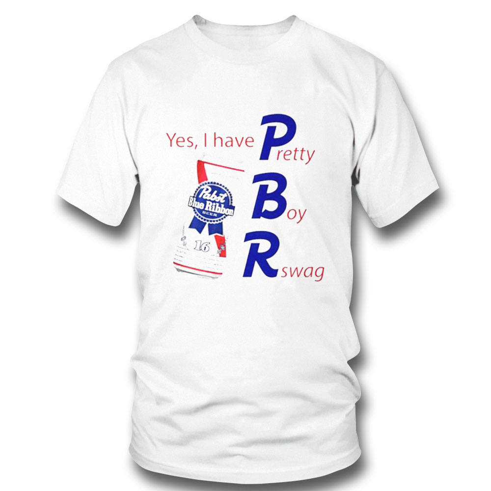 Pabst Blue Ribbon Yes I Have Pretty Boy Swag T-shirt