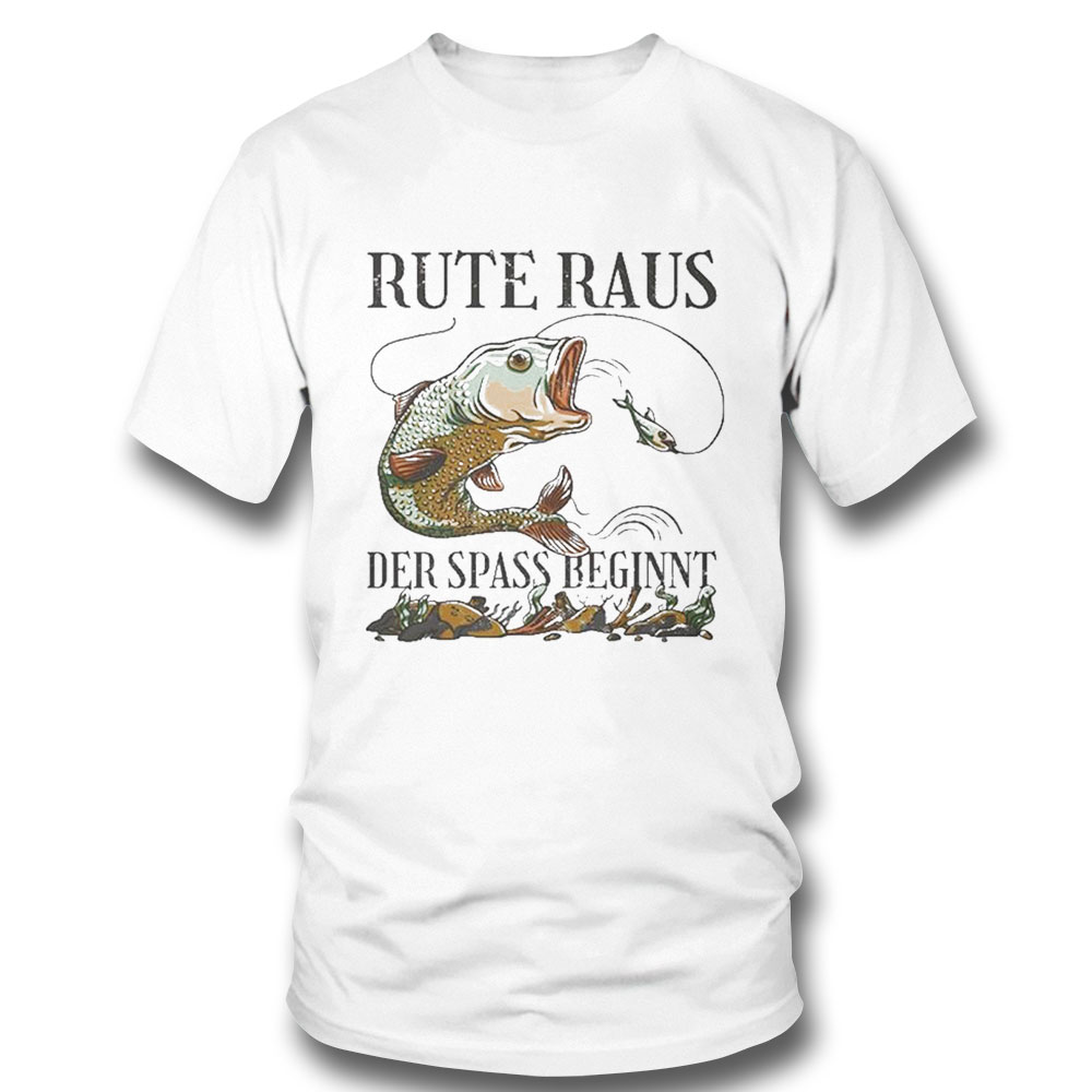 Rute Raus Der Spass Beginnt T-shirt