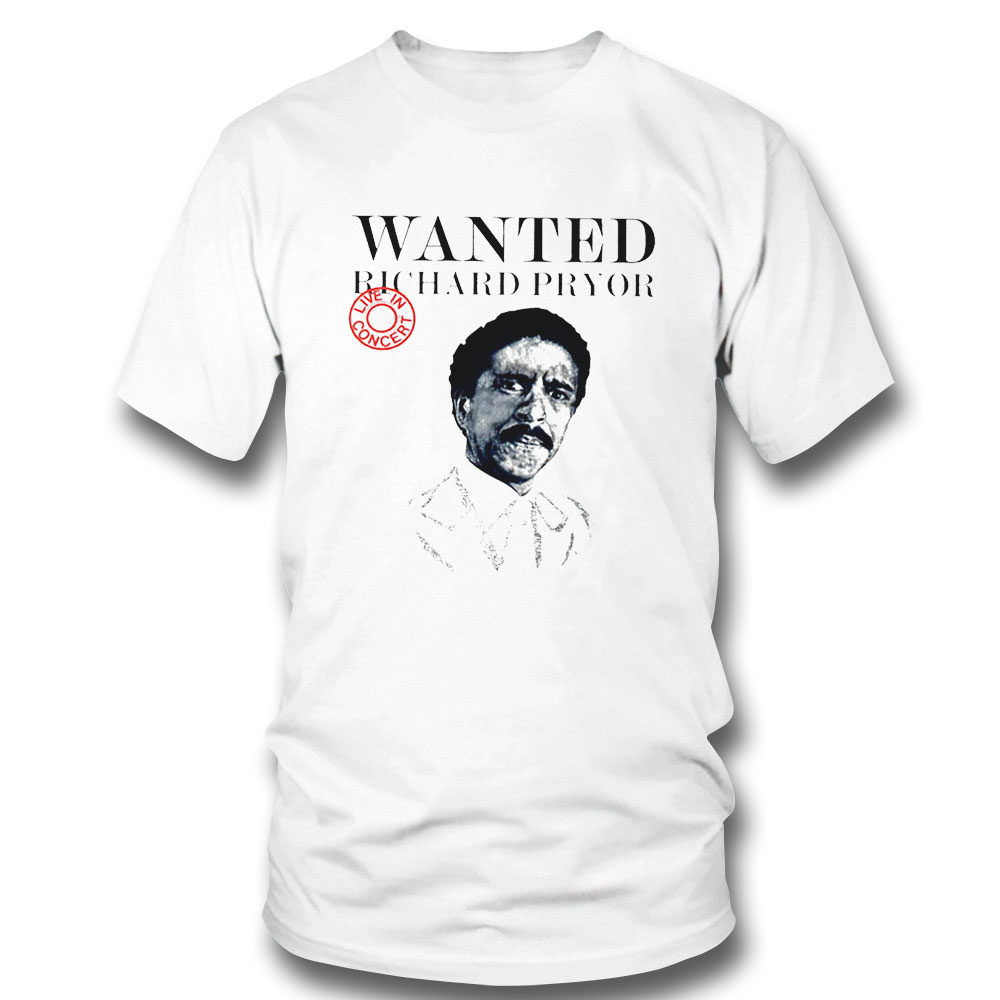 Wanted Richard Pryor Live In Concert Funny 2023 T-shirt